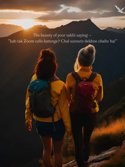 "Kab tak Zoom calls karenge? Chal sunsets dekhne chalte hai". If your friend says this, it's time to book a trip with us and trade screen time for sunsets.