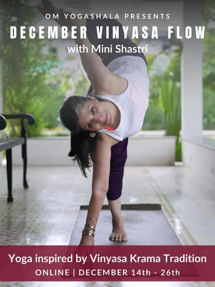 Announcing the "December Vinyasa Reinforcement" online batch. This series is inspired by the Vinyasa Krama tradition, focusing on movement, breath, and stillness.