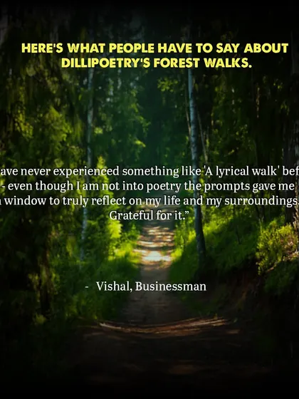 A participant on a forest walk: "The prompts gave me a window to truly reflect on my life and my surroundings."