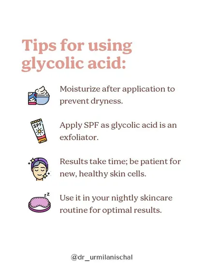 For the best results with glycolic acid, always moisturize after application to prevent dryness and apply SPF daily, as it increases sun sensitivity. It is best used as part of your nightly skincare routine.