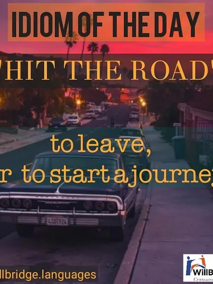 When it's time to leave, you can say it's time to "hit the road." I teach practical idioms that students can use immediately.