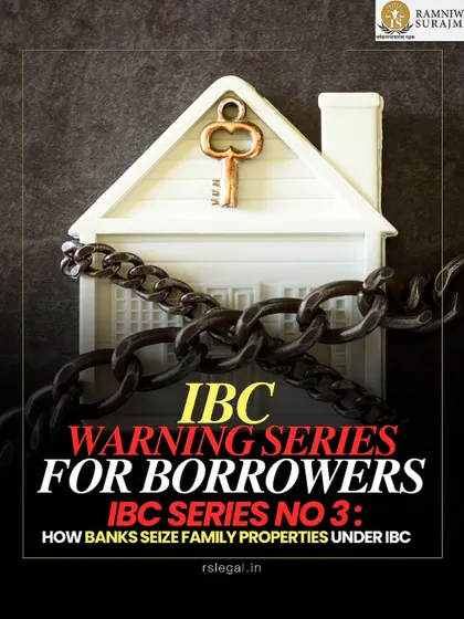 Banks are increasingly using the Insolvency and Bankruptcy Code to seize family properties. This visual from our IBC Warning Series highlights the severe risks associated with being a guarantor for a business loan.