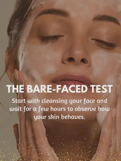How do you know your skin type? Try the bare-faced test. Cleanse your face and wait a few hours to observe how your skin behaves. This is the first step to building a personalized routine.