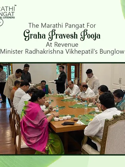 We were honored to serve our Marathi Pangat for the Graha Pravesh Pooja at the bungalow of Revenue Minister Shri Radhakrishna Vikhepatil. It is a privilege to be a part of such auspicious and personal milestones.