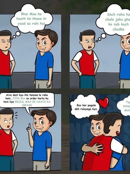 This comic strip tells a common story. Missing mom's cooking? Don't worry, your friend knows the solution: order from Tiffin Box for that 'bilkul maa ke haath ka swaad'.