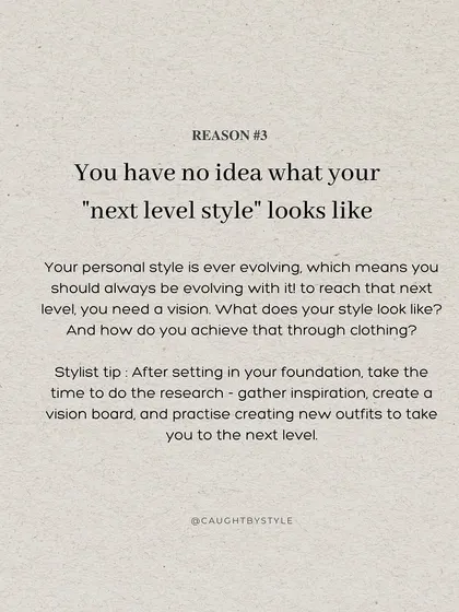 Reason #3: You have no idea what your "next level style" looks like. I help clients create a vision for their style and a clear path to achieve it.