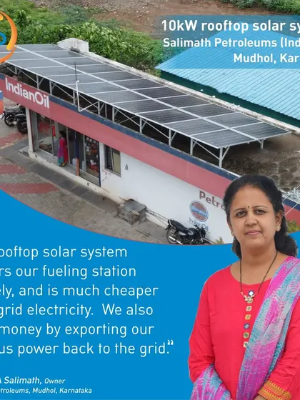 Salimath Petroleums in Mudhol is now 100% self-sufficient in power generation. Their 10-kilowatt system powers the entire fueling station and earns them money by exporting surplus power back to the grid.