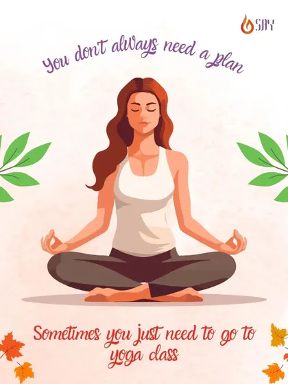 You don't always need a plan. Sometimes you just need to go to yoga class, show up, breathe, and move with presence.
