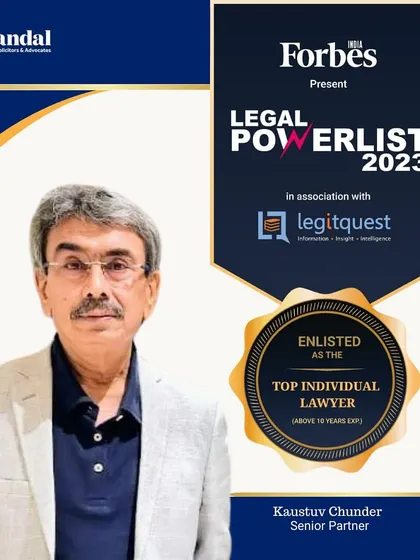 We are pleased that our Senior Partner, Kaustuv Chunder, has been recognized by Forbes India as a Top Individual Lawyer. His inclusion in the Legal Powerlist 2023 underscores his long-standing excellence in the field.