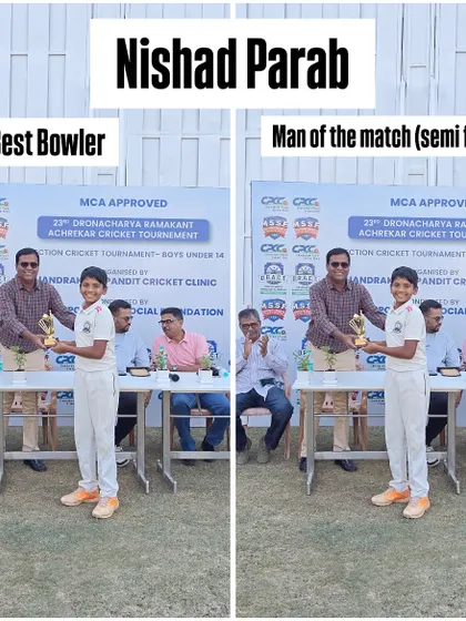 A double honor for Nishad Parab, recognized as 'Best Bowler' and 'Man of the Match' in the semi-finals.