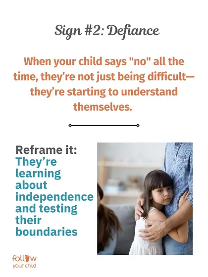 Reframe Defiance: When your child says "no," they're not just being difficult. They're learning about independence and testing their boundaries.