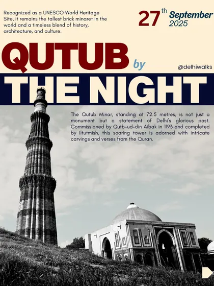 A poster for our 'Qutub by the Night' walk. We explore the history of this soaring tower, adorned with intricate carvings and verses from the Quran, on World Tourism Day.