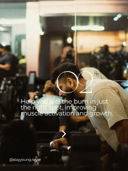 My job is to help you feel the burn in just the right spot. This improves the mind-muscle connection, leading to better muscle activation and growth.