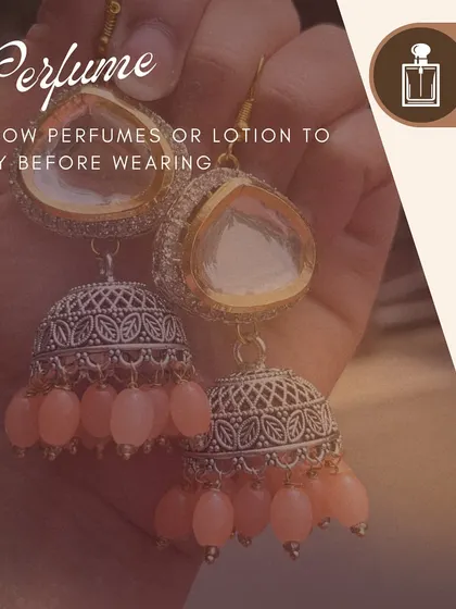 Always allow your perfumes or lotions to dry completely before wearing your jewellery. The chemicals in these products can cause discolouration and damage.