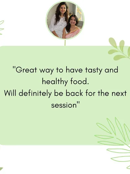 "Great way to have tasty and healthy food. Will definitely be back for the next session." This is the feedback that keeps me going!