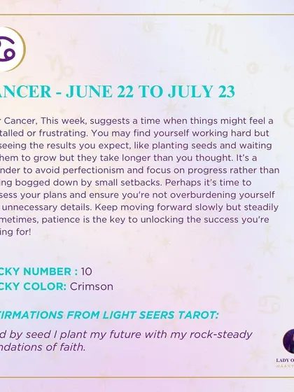 This week's reading for Cancer suggests things might feel a bit stalled or frustrating. It's a reminder to avoid perfectionism and focus on progress, as patience is the key to unlocking success.