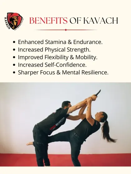 This graphic shows a knife defense and lists the benefits of Kavach training. It goes beyond self-defense to improve stamina, strength, flexibility, and mental resilience.