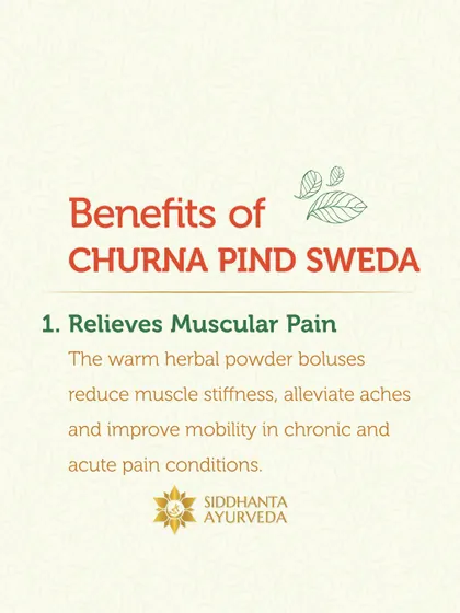 The primary benefit of Churna Pinda Sweda is its ability to relieve muscular pain. The warmth from the herbal boluses penetrates deep into the muscle tissue to reduce stiffness and alleviate chronic aches.
