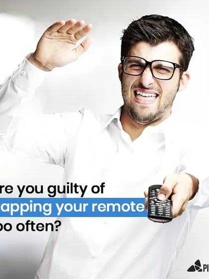 Are you guilty of slapping your remote to make it work? It’s a sign that you need an upgrade. Let's get rid of that frustration for good.