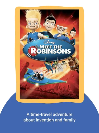 "Meet the Robinsons" is a time-travel adventure that celebrates invention, perseverance, and the importance of believing in your own ideas and family.