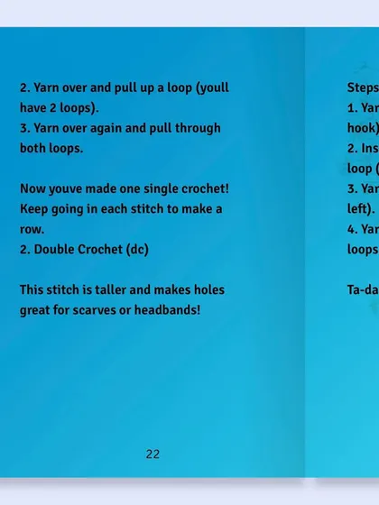 Here is an example page from the book, explaining how to make a single crochet and a double crochet stitch. I used clear, step-by-step instructions and large text to make the learning process as simple as possible for young readers.