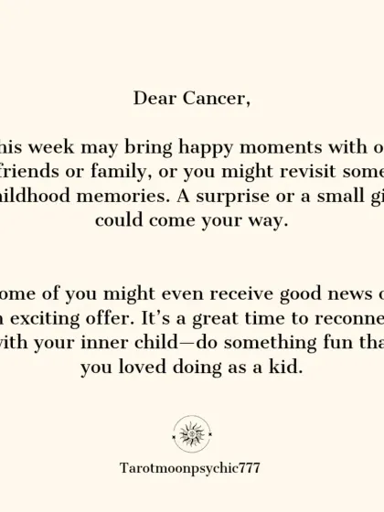 My weekly tarot guidance for Cancer. This week may bring happy moments with old friends or family and a surprise gift. It's a great time to reconnect with your inner child.