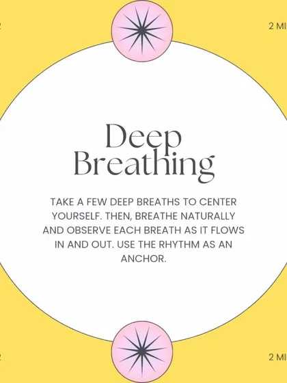 Step 2: Deep Breathing. Take a few deep breaths to center yourself. Then, simply observe the natural rhythm of your breath as it flows in and out, using it as an anchor to the present moment.