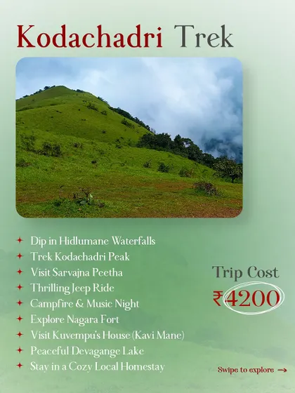 The Kodachadri trek package for 4200 rupees. This trip is a blend of adventure and heritage, with visits to Nagara Fort and Kuvempu's house.