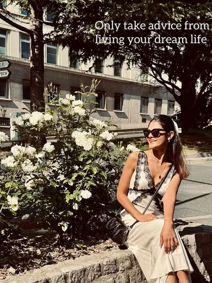 A lesson I've learned is to only take advice from those who are living the life you dream of. Surround yourself with inspiration and people who are on the same path.