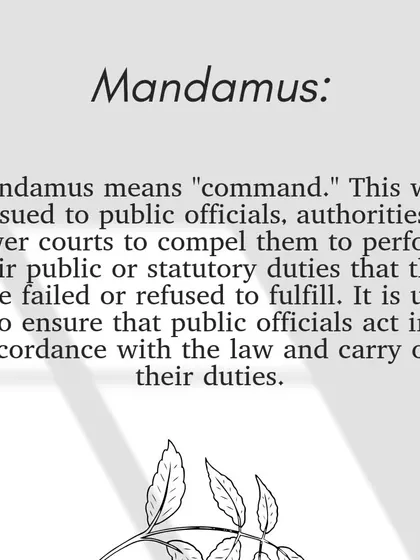 The writ of Mandamus, meaning "command," is issued to compel public officials or lower courts to perform their statutory duties.