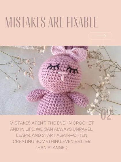 Crochet has taught me that 'mistakes are fixable.' In life, just like in crochet, we can always unravel, learn, and start again, often creating something even better.