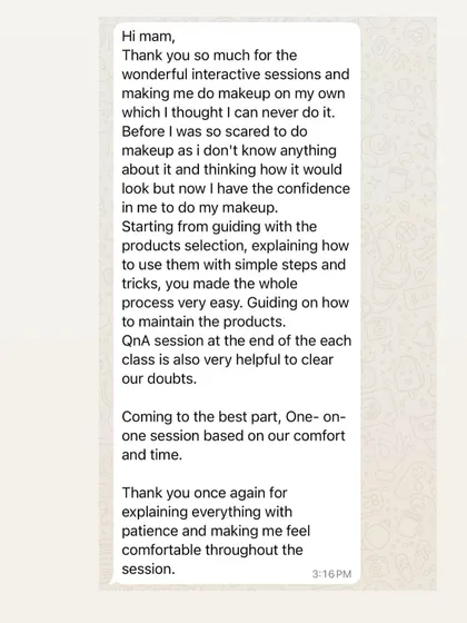A student who was once scared to do makeup now has the confidence to do it on her own. She appreciated the simple steps, product guidance, and interactive Q&A sessions.