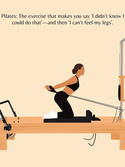 An illustration of the classic Pilates paradox: "I didn't know I could do that" followed by "I can't feel my legs."