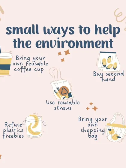 This graphic illustrates small ways to help the environment in your daily life, such as bringing your own coffee cup, using reusable straws, and carrying your own shopping bag.
