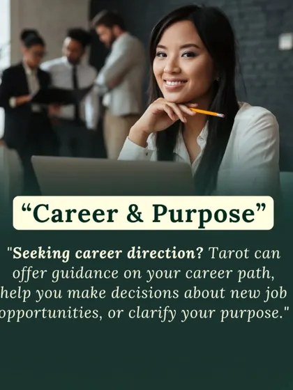 Seeking direction in your professional life? Tarot can offer guidance on your career path, help you make decisions about new job opportunities, or clarify your life's purpose.