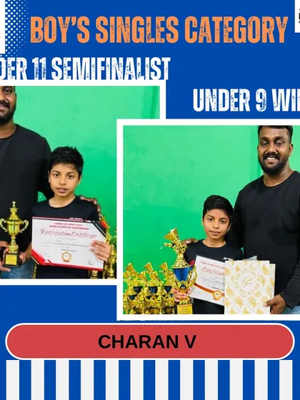 Charan V as a semifinalist in the Under 11 category and winner in the Under 9 category. His versatility and skill are impressive.