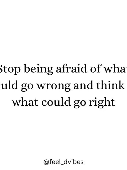 "Stop being afraid of what could go wrong and think of what could go right." A simple mindset shift to unlock your potential.