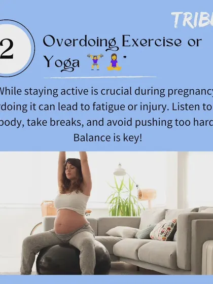While staying active is important, overdoing exercise or yoga can lead to fatigue or injury. Balance is key, so listen to your body and take breaks.