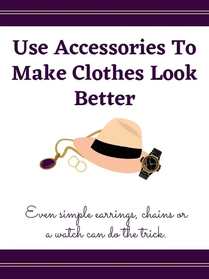 Accessories are the secret to making any outfit look better. This graphic illustrates how simple items like a hat, a watch, or a necklace can completely transform your look. This is a key part of my personal styling advice for elevating your wardrobe.