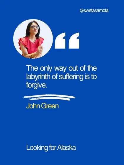 A quote graphic from John Green: "The only way out of the labyrinth of suffering is to forgive." Forgiveness sets you free.