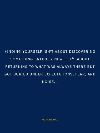 Finding yourself isn't about discovering something new. It's about returning to what was always there but got buried under expectations, fear, and noise. My job is to help you uncover that.