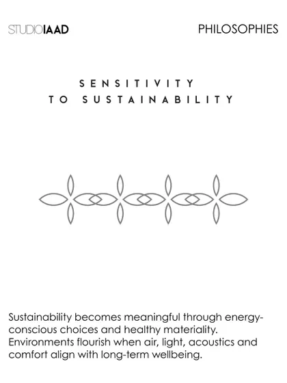'Sensitivity to Sustainability' is central to our practice. Sustainability becomes meaningful through energy-conscious choices and healthy materiality. Environments flourish when air, light, acoustics, and comfort align with long-term wellbeing.