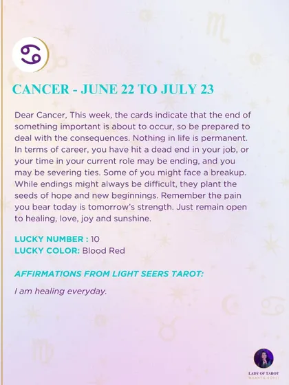 A weekly tarot prediction for Cancer. The cards indicate that the end of something important is about to occur. While endings may be difficult, they plant the seeds of hope.