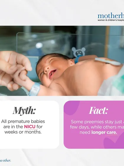Myth: All premature babies are in the NICU for weeks or months. Fact: While some preemies need longer care, many stay for just a few days. Each baby's NICU journey is unique, depending on their gestational age and health needs.
