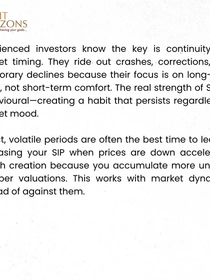 An insight from our Weekly Bulletin on the strength of SIPs during volatile periods. We explain that experienced investors focus on long-term goals and use market dips as opportunities to accumulate more units at cheaper prices.