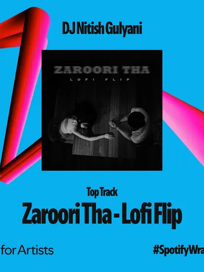 My "Zaroori Tha - Lofi Flip" became my top track on Spotify, which was an incredible surprise. It showed me how much people connect with this chill, electronic take on a classic Bollywood song.