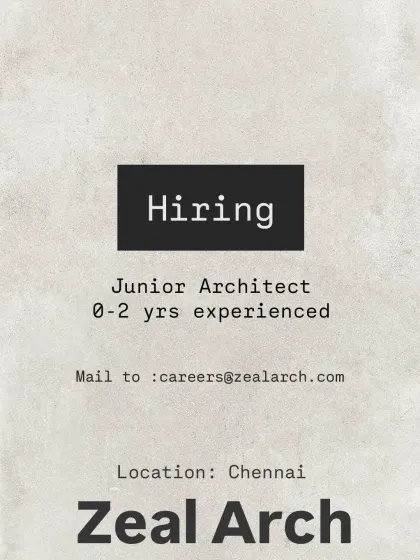 Zeal Arch in Chennai is hiring a Junior Architect with 0-2 years of experience, keeping the ad simple and to the point.