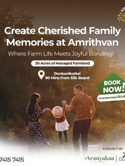 Create cherished family memories at Amrithvan, a 30-acre managed farmland project in Denkanikottai. With plots starting from 32 Lacs, it's where farm life meets joyful bonding.