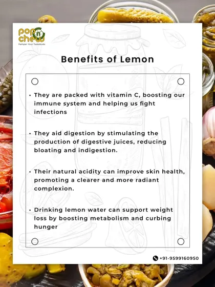 Lemons are packed with benefits. They are a great source of Vitamin C to boost your immune system, aid digestion, and can even improve skin health.
