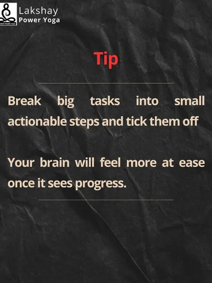 A quick hack for an overwhelmed mind: break big tasks into small, actionable steps and tick them off. Your brain will feel more at ease once it sees progress.